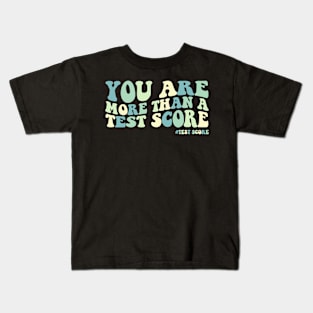 Groovy You Are More Than A Test Score Teacher Testing Day Kids T-Shirt